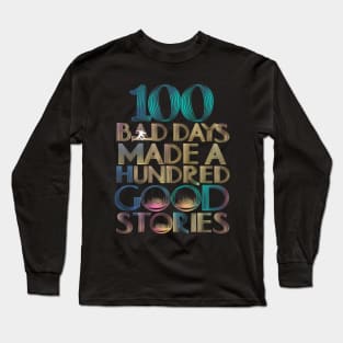 100 bad days made a hundred good stories AJR multi lines effect Long Sleeve T-Shirt